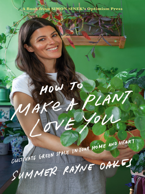 Title details for How to Make a Plant Love You by Summer Rayne Oakes - Wait list